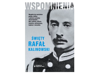 Wspomnienia. Św. Rafał Kalinowski